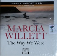 The Way We Were written by Marcia Willett performed by June Barrie on CD (Unabridged)